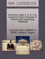 Simmons (Jack) v. U. S. U.S. Supreme Court Transcript of Record with Supporting Pleadings 1270621041 Book Cover