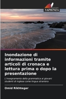 Inondazione di informazioni tramite articoli di cronaca e lettura prima o dopo la presentazione (Italian Edition) 6209894194 Book Cover