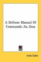 A Defense Manual Of Commando Jiu Jitsu 1163165980 Book Cover