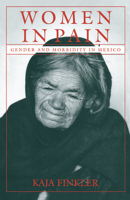 Women in Pain: Gender and Morbidity in Mexico 0812215273 Book Cover