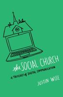 The Social Church: A Theology of Digital Communication 0802409873 Book Cover