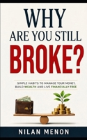 Why Are You Still Broke? B0H8VWHX3H Book Cover