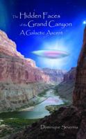 The Hidden Faces of the Grand Canyon a Galactic Ascent 1627471960 Book Cover