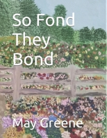 So Fond They Bond B0F4N33J3Y Book Cover