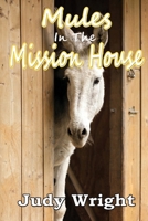 Mules in the Mission House 1300731389 Book Cover