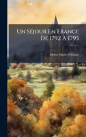 Un SÃ(c)jour En France De 1792 Ã 1795 (French Edition) 1023778637 Book Cover