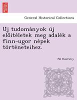 Új tudományok új előitéletek meg adalék a finn-ugor népek történeteihez. 1249022673 Book Cover