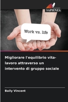 Migliorare l'equilibrio vita-lavoro attraverso un intervento di gruppo sociale (Italian Edition) 6139720273 Book Cover