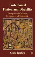 Postcolonial Fiction and Disability: Exceptional Children, Metaphor and Materiality 0230307884 Book Cover