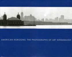 American Horizons: The Photographs of Art Sinsabaugh 1555952305 Book Cover