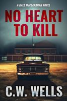 No Heart to Kill: A Gale McClanahan Novel 1647381010 Book Cover