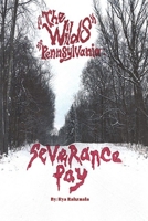 The "Wilds" of Pennsylvania: Severance Pay B0G5MYTW75 Book Cover