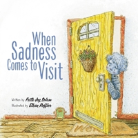 When Sadness Comes to Visit 1737572613 Book Cover