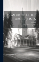 Memoir of Elder Abner Jones 1021698210 Book Cover