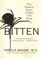 Bitten: True Medical Stories of Bites and Stings 0312318227 Book Cover