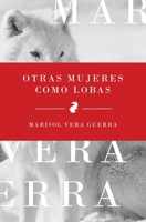 Otras mujeres como lobas 1949299201 Book Cover