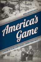 America's Game: A History of Major League Baseball Through World War II 1538110628 Book Cover