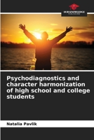 Psychodiagnostics and character harmonization of high school and college students 6209645127 Book Cover