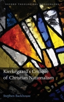 Kierkegaard's Critique of Christian Nationalism 019960472X Book Cover