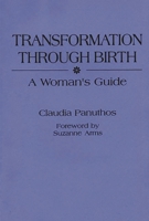 Transformation Through Birth: A Woman's Guide 0897890388 Book Cover