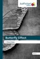 Butterfly Effect: 3 Doorsteps 6203576468 Book Cover