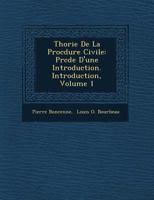 Th Orie de La Proc Dure Civile: PR C D E D'Une Introduction. Introduction, Volume 1 1249946794 Book Cover