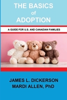 The Basics of Adoption: A Guide for U.S. and Canadian Families B0HFDVFV4J Book Cover