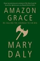 Amazon Grace: Re-Calling the Courage to Sin Big 1403968535 Book Cover