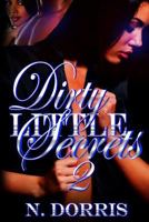 Dirty Little Secrets 2 1542981549 Book Cover