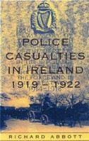 Police Casualties in Ireland, 1919-1922 1856353141 Book Cover