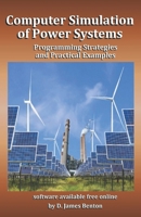 Computer Simulation of Power Systems: Programming Strategies and Practical Examples 1696218187 Book Cover