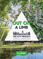 Out On A Limb: Saving the Urban Tree Canopy; The City Project, Book 3 (3) 1773371479 Book Cover