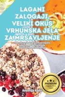 Lagani Zalogaji, Veliki Okus: Vrhunska Jela Za Mrsavljenje 183593997X Book Cover