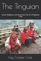 The Tinguian: Social, Religious, and Economic Life of a Philippine Tribe 935436943X Book Cover