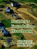 Builder's Foundation Handbook 1410220885 Book Cover