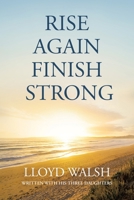 Rise Again Finish Strong B0FL7H8YG7 Book Cover