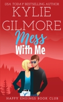 Mess With Me 1942238347 Book Cover