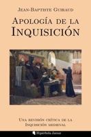 Apología de la Inquisición: Una revisión crítica de la Inquisición medieval (Spanish Edition) 1961928094 Book Cover