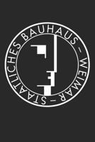Staatliches Bauhaus Weimar: Wochenplaner 2020, Kalender A5 1677199970 Book Cover