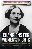 Champions for Women's Rights: Matilda Joslyn Gage, Julia Ward Howe, Lucretia Mott, and Lucy Stone 0766078914 Book Cover