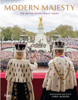 Modern Majesty: The British Royal Family in a New Era 0847876403 Book Cover