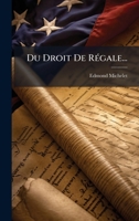 Du Droit De RÃ(c)gale... (French Edition) 1024691659 Book Cover