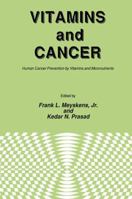 Vitamins and Cancer: Human Cancer Prevention by Vitamins and Micronutrients (Experimental Biology and Medicine) (Experimental Biology and Medicine) 0896030946 Book Cover