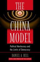 The China Model: Political Meritocracy and the Limits of Democracy 0691173044 Book Cover