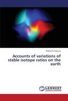 Accounts of variations of stable isotope ratios on the earth 3659337382 Book Cover