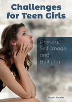 Challenges for Teen Girls: Anxiety, Self-Image, and Bullying 167820790X Book Cover