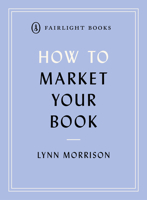 How to Market Your Book 1912054442 Book Cover