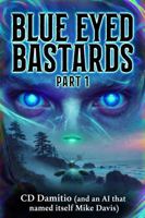Blue Eyed Bastards: The First Novel Co-Written with AI (2021) 1939827523 Book Cover