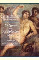 Two Novels from Ancient Greece: Chariton's Callirhoe and Xenophon of Ephesos' An Ephesian Story: Anthia and Habrocomes 160384192X Book Cover