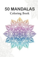 50 Mandala Coloring Book: : Designs for Adults Relaxation, Happiness Coloring Book Images Stress Management B0882HYVXW Book Cover